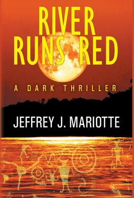 River Runs Red - Mariotte, Jeffrey J