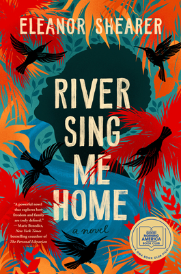 River Sing Me Home: A GMA Book Club Pick (a Novel) - Shearer, Eleanor