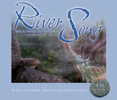 River Song: With the Banana Slug String Band - Van Zandt, Steve, and Zecca, Katherine