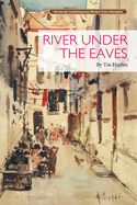 River Under the Eaves