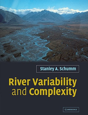 River Variability and Complexity - Schumm, Stanley A