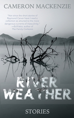 River Weather - MacKenzie, Cameron, and Current, Alternating (Editor)