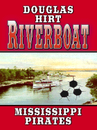 Riverboat: Mississippi Pirates - Hirt, Douglas