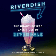 Riverdish Lib/E: The Unauthorized Case Files of Riverdale