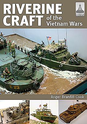 Riverine Craft of the Vietnam Wars - Branfill-Cook, Roger