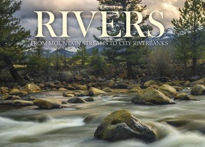 Rivers: From Mountain Streams to City Riverbanks - Martin, Claudia