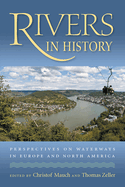 Rivers in History: Perspectives on Waterways in Europe and North America
