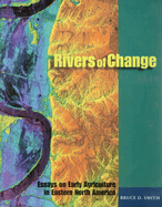 Rivers of Change: Essays on Early Agriculture in Eastern North America