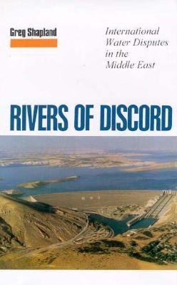 Rivers of Discord: International Water Disputes in the Middle East - Shapland, Greg
