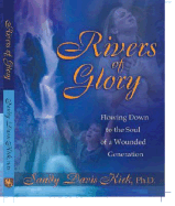 Rivers of Glory: Flowing Down to the Soul of a Wounded Generation