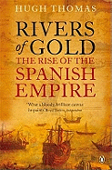 Rivers of Gold: The Rise of the Spanish Empire