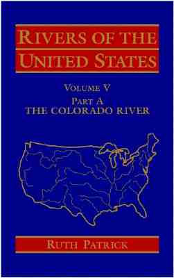 Rivers of the United States, Volume V Part a: The Colorado River - Patrick, Ruth