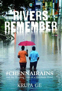 Rivers Remember: Lessons and stories from #Chennai Rains