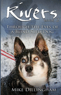 Rivers: Through the Eyes of a Blind Dog