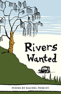 Rivers Wanted: Poems
