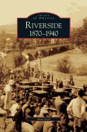 Riverside, 1870-1940