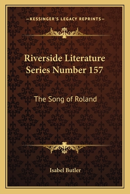 Riverside Literature Series Number 157: The Song of Roland - Butler, Isabel