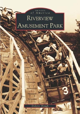 Riverview Amusement Park - Haugh, Dolores