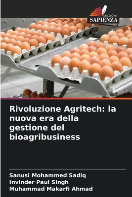 Rivoluzione Agritech: la nuova era della gestione del bioagribusiness - Sadiq, Sanusi Mohammed, and Singh, Invinder Paul, and Ahmad, Muhammad Makarfi