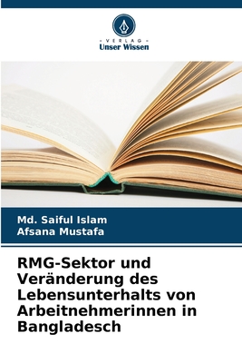 RMG-Sektor und Ver?nderung des Lebensunterhalts von Arbeitnehmerinnen in Bangladesch - Islam, MD Saiful, and Mustafa, Afsana