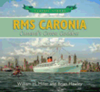 RMS Caronia: Cunard's Green Goddess: Classic Liners