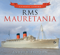 RMS Mauretania: Classic Liners