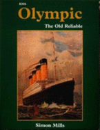 RMS Olympic : the old reliable