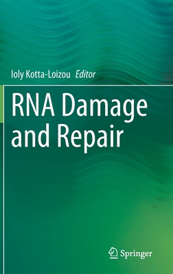 RNA Damage and Repair - Kotta-Loizou, Ioly (Editor)