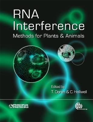 RNA Interference: Methods for Plants and Animals - Doran, T, and Helliwell, C