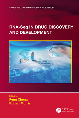 RNA-Seq in Drug Discovery and Development - Cheng, Feng (Editor), and Morris, Robert (Editor)