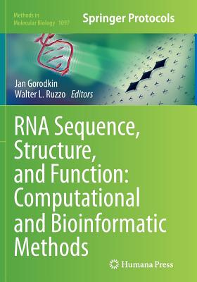 RNA Sequence, Structure, and Function: Computational and Bioinformatic Methods - Gorodkin, Jan (Editor), and Ruzzo, Walter L (Editor)