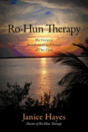Ro-Hun Therapy: The Greatest Transformational Process of Our Time