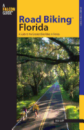 Road Biking Florida: A Guide to the Greatest Bike Rides in Florida