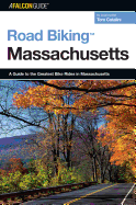 Road Biking(TM) Massachusetts: A Guide To The Greatest Bike Rides In Massachusetts