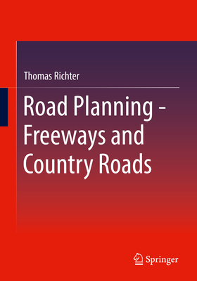 Road Planning - Freeways and Country Roads - Richter, Thomas