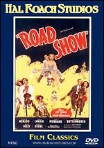 Road Show - Gordon M. Douglas; Hal Roach; Hal Roach, Jr.