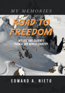 Road to Freedom: My Life and Journey from a 3rd World Country