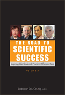 Road to Scientific Success, The: Inspiring Life Stories of Prominent Researchers (Volume 3)