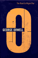 Road To Wigan Pier - Orwell, George