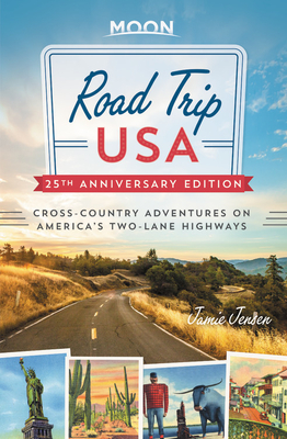 Road Trip USA (25th Anniversary Edition): Cross-Country Adventures on America's Two-Lane Highways - Jensen, Jamie