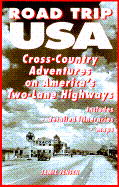 Road Trip USA: Cross-Country Adventures on America's Two Lane Highways