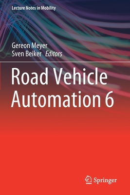 Road Vehicle Automation 6 - Meyer, Gereon (Editor), and Beiker, Sven (Editor)