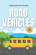 Road Vehicles for Kids: Come Along for the Ride