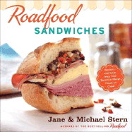 Roadfood Sandwiches: Recipes and Lore from Our Favorite Shops Coast to Coast