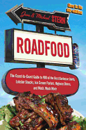 Roadfood: The Coast-To-Coast Guide to 900 of the Best Barbecue Joints, Lobster Shacks, Ice Cream Parlors, Highway Diners, and Much, Much More