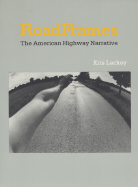 Roadframes: The American Highway Narrative