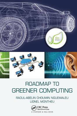 Roadmap to Greener Computing - Nguemaleu, Raoul-Abelin Choumin, and Montheu, Lionel