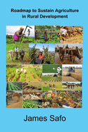 Roadmap to sustain agriculture in rural development