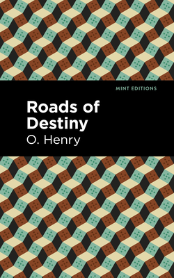 Roads of Destiny - Henry, O, and Editions, Mint (Contributions by)