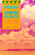 Roads to Center Place: A Cultural Atlas of Chaco Canyon and the Anasazi
